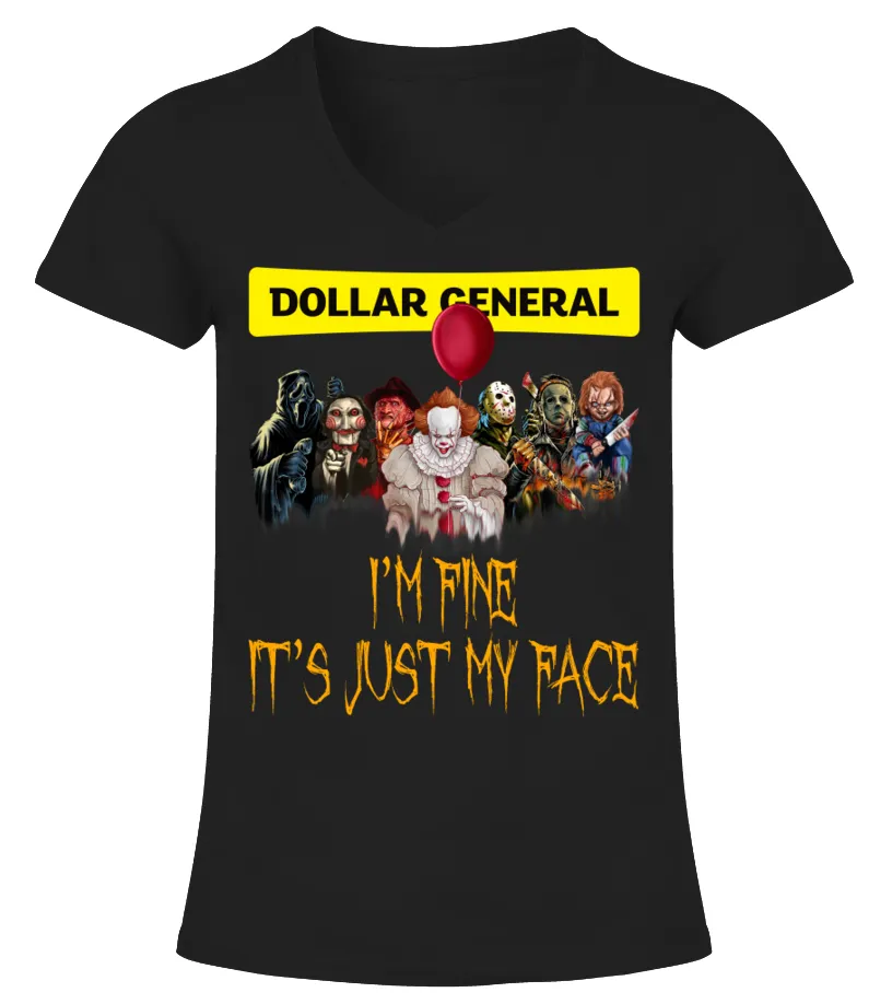 dollar general i'm fine it's just my face Camiseta cuello pico Mujer