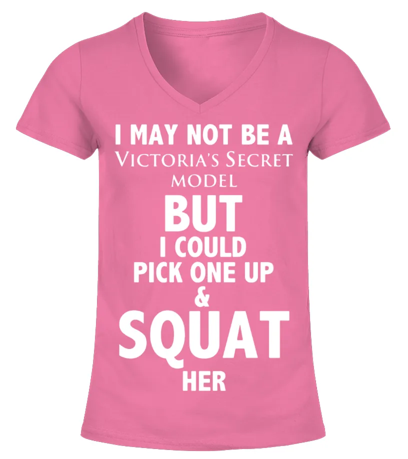 I May Not Be A Victoria's Secret Model Camiseta cuello pico Mujer