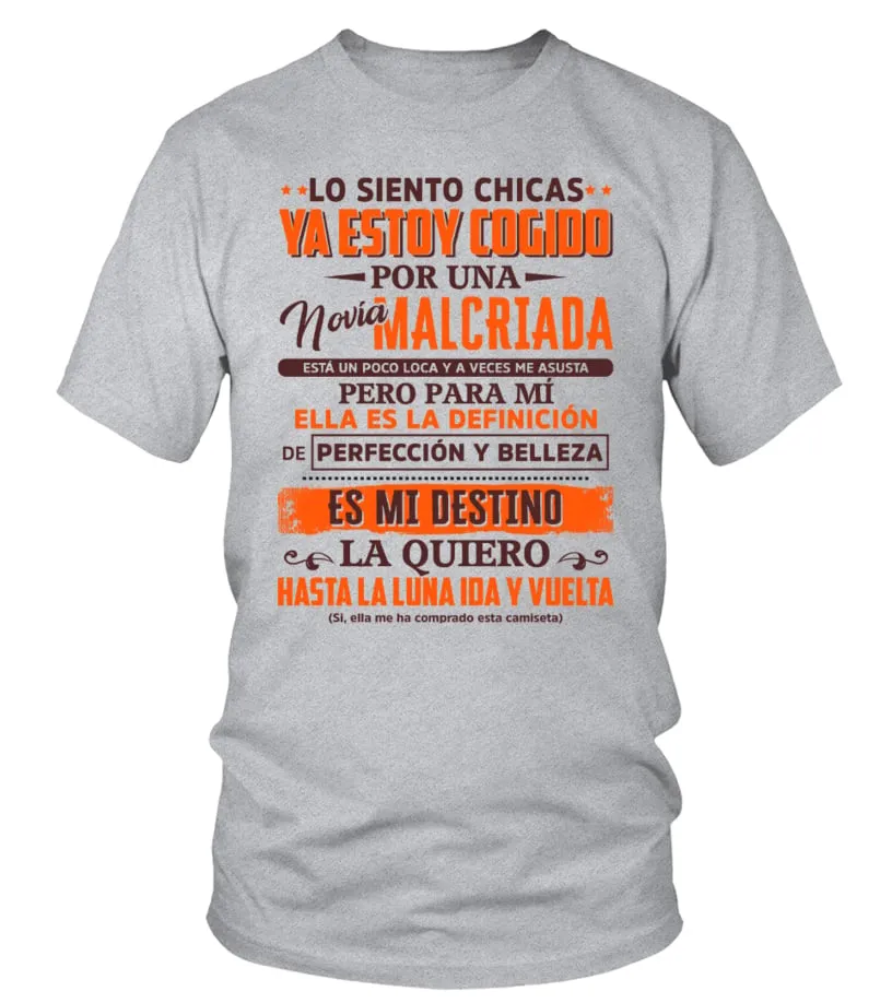 Lo siento chicas, ya estoy cogido por una novia malcriada, está un poco loca y … Camiseta cuello redondo Unisex